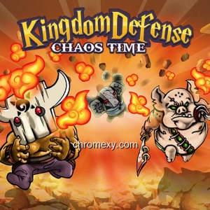 Kingdom Defense Chaos Time Game Kingdom Defense Chaos Time Game
