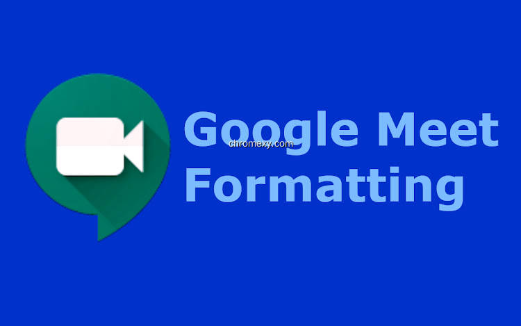 【图】Google Meet Formatting(截图 0)